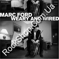 Ford, Marc - Weary And Wired (CD-DA)