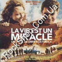 Life Is A Miracle (����� ��� ����) - Soundtrack by Emir Kusturica (CD-DA)