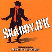 Cherry Poppin' Daddies - Skaboy JFK (CD)