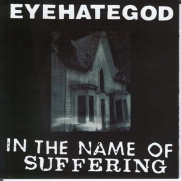 Eyehategod -  In The Name Of Suffering (Re-Issue + Bonus) (CD) 