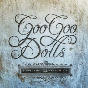 Goo Goo Dolls - Something For The Rest Of Us (CD)