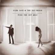 Nick Cave And The Bad Seeds - Push the Sky Away (CD-DA)