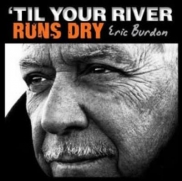 Burdon, Eric - Til Your River Runs Dry (CD)