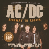 AC/DC - Highway To Austin - Legendary Radio Live Broadcast 1985 (2CD)