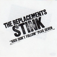 Replacements, The - Stink (
