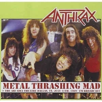 Antrax - Metal Thrashing Mad At The Arcadia Theat (CD)