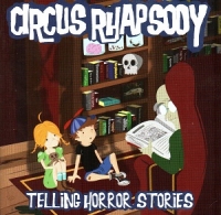 Circus Rhapsody - Telling Horrorstories (CD)