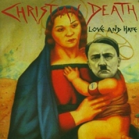 Christian Death - Love And Hate (CD)