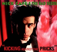 Cave, Nick & The Bad Seeds - Kicking Against The Pricks (CD+DVD)