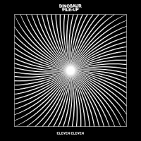 Dinosaur Pile-Up - Eleven Eleven (LP)