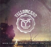Yellowcard - When You're Through Thinking, Say Yes (CD)