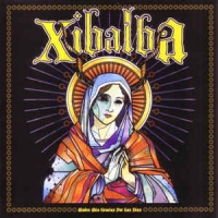 Xibalba - Madre Mia Gracias Por Los Dias (CD)