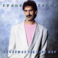 Zappa, Frank - Broadway The Hard Way (CD)