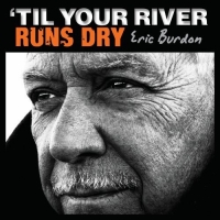 Burdon, Eric - Til Your River Runs Dry (CD-DA)