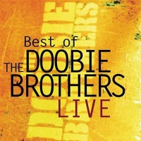 Doobie Brothers, The - Best Of The Doobie Brothers Live (CD)