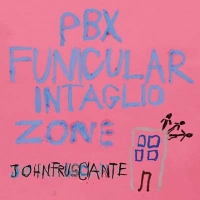 Frusciante, John - PBX Funicular Intaglio Zone (CD)