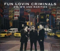 Fun Lovin Criminals - A-sides, B-sides And Rarities (3CD)