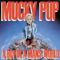 Mucky Pup - A Boy In A  Man's World (CD)