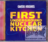Hughes, Glenn - First Underground Nuclear Kitchen (CD-DA)