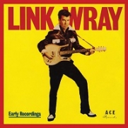 Wray, Link -  Early Recordings / Good Rockin' Tonight (CD)