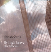 Chris & Carla - Fly High Brave Dreamers (CD)