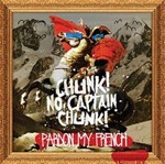 Captain Chunk! Chunk! No! - Pardon My French (CD)