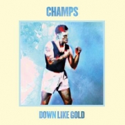 Champs - Down Like Gold (CD)