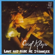 Carol Kleyn - Love Has Made Me Stronger (CD)
