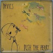 Devics, The - Push The Heart (CD)