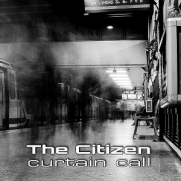 Citizen, The  - Curtain Call (CD)
