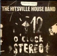 The Hitsville House Ban - 12 O'Clock Stereo (CD)
